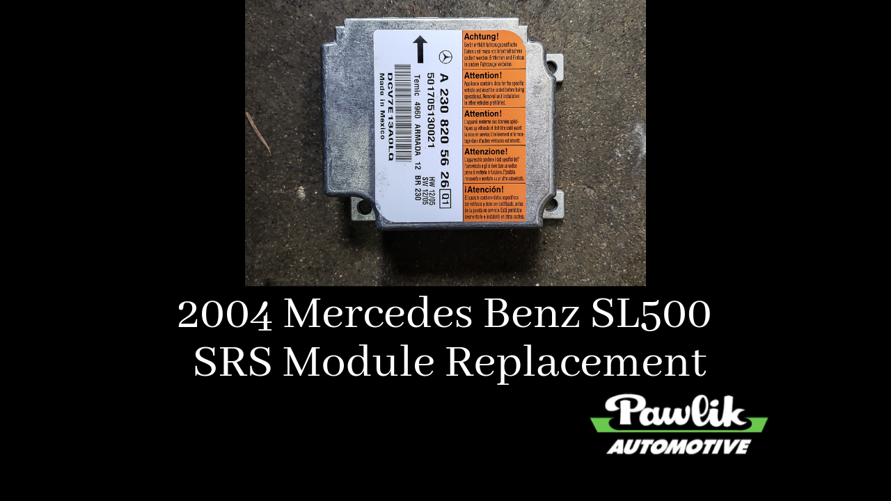 2004 Mercedes Benz SL500SRS Module Replacement Pawlik Automotive