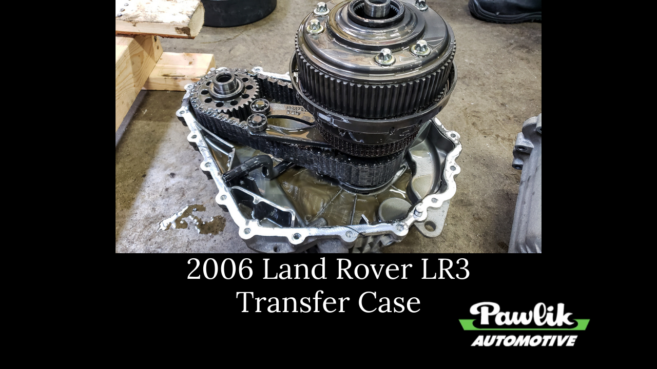 2006 Land Rover LR3 Transfer Case Repair Pawlik Automotive Repair
