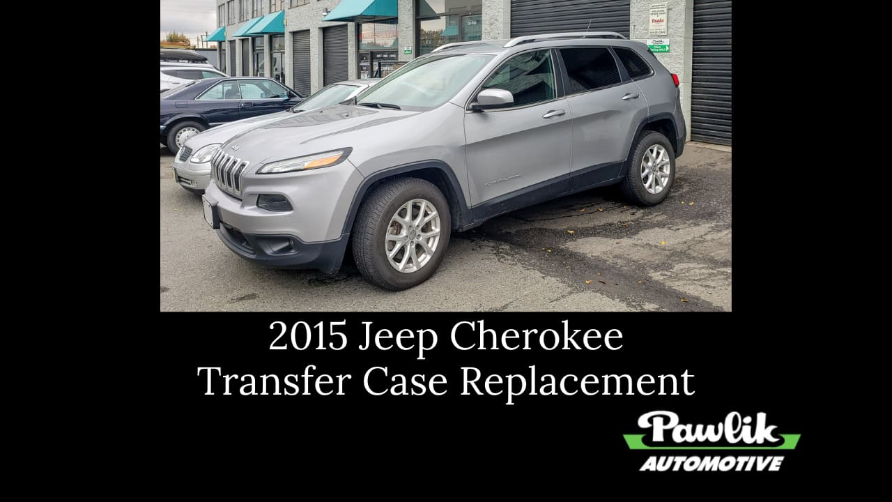 2015 Jeep Cherokee, Transfer Case Replacement Pawlik Automotive Repair